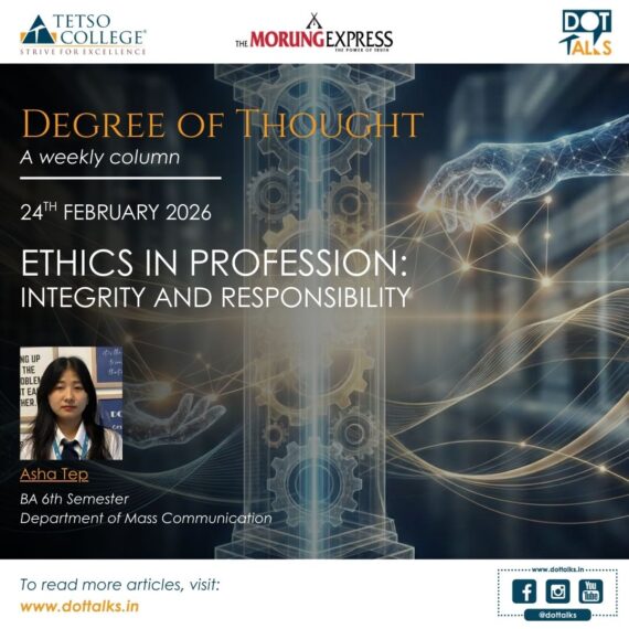 Ethics in Profession: Integrity and Responsibility – Asha Tep, BA 6th Semester, Department of Mass Communication