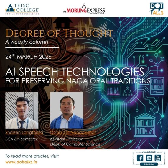 AI Speech Technologies for Preserving Naga Oral Traditions – Shaizen Langthasa, BCA 6th Semester, and Dr. Salam Nandakishor, Assistant Professor, Department of Computer Science