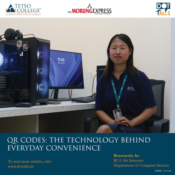 QR Codes: The Technology Behind Everyday Convenience – Rosamenla Ao BCA, 5th Semester, Department of Computer Science